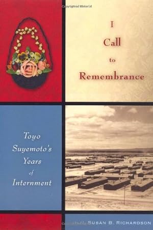 Immagine del venditore per I Call to Remembrance: Toyo Suyemoto's Years of Internment by Suyemoto, Toyo [Paperback ] venduto da booksXpress