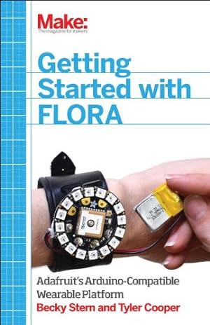 Seller image for Getting Started with Adafruit FLORA: Making Wearables with an Arduino-Compatible Electronics Platform [Soft Cover ] for sale by booksXpress