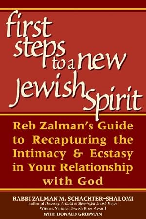 Seller image for First Steps to a New Jewish Spirit: Reb Zalman's Guide to Recapturing the Intimacy and Ecstasy in your Relationship with God by Rabbi Zalman M. Schachter-Shalomi, Donald Gropman [Paperback ] for sale by booksXpress