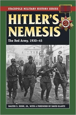 Immagine del venditore per Hitler's Nemesis: The Red Army, 1930-45 (Stackpole Military History Series) by Dunn, Walter S., Jr. [Paperback ] venduto da booksXpress