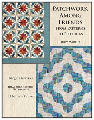 Immagine del venditore per Patchwork Among Friends: From Patterns to Potlucks by Judy Martin [Perfect Paperback ] venduto da booksXpress