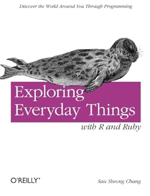 Seller image for Exploring Everyday Things with R and Ruby: Learning About Everyday Things by Chang, Sau Sheong [Paperback ] for sale by booksXpress