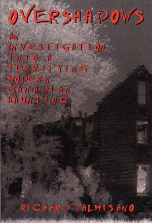 Seller image for Overshadows: An Investigation into a Terrifying Modern Canadian Haunting by Palmisano, Richard [Paperback ] for sale by booksXpress