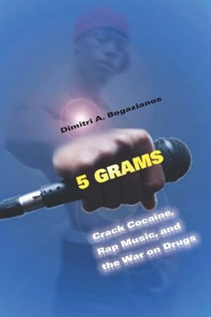 Imagen del vendedor de 5 Grams: Crack Cocaine, Rap Music, and the War on Drugs (Alternative Criminology) by Bogazianos, Dimitri A. [Hardcover ] a la venta por booksXpress