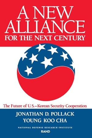 Immagine del venditore per A New Alliance for the Next Century: The Future of U.S.--Korean Security Cooperation by Goldberg, Daniel S., Cha, Y. K. [Paperback ] venduto da booksXpress