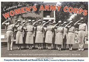 Bild des Verkufers fr Capturing the Women's Army Corps: The World War II Photographs of Captain Charlotte T. McGraw by Bonnell, Françoise Barnes, Bullis, Ronald Kevin [Paperback ] zum Verkauf von booksXpress