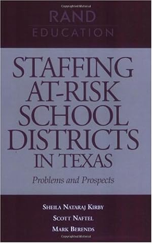 Seller image for Staffing At-Risk Districts in Texas: Problems and Prospects by Kirby, Sheila Nataraj, Naftel, Scott, Berends, Mark [Paperback ] for sale by booksXpress
