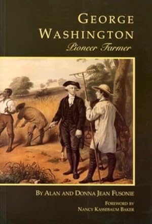 Image du vendeur pour George Washington: Pioneer Farmer (George Washington BookShelf) by Fusonie, Alan [Paperback ] mis en vente par booksXpress
