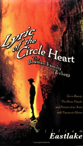 Seller image for Lyric of the Circle Heart: The Bowman Family Trilogy (American Literature (Dalkey Archive)) by Eastlake, William [Paperback ] for sale by booksXpress