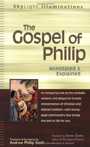 Imagen del vendedor de The Gospel of Philip: Annotated & Explained (SkyLight Illuminations) by Andrew Phillip Smith [Paperback ] a la venta por booksXpress