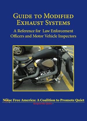 Seller image for Guide to Modified Exhaust Systems: A Reference for Law Enforcement Officers and Motor Vehicle Inspectors by Noise Free America [Paperback ] for sale by booksXpress