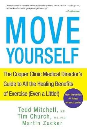 Bild des Verkufers fr Move Yourself: The Cooper Clinic Medical Director's Guide to All the Healing Benefits of Exercise (Even a Little!) [Soft Cover ] zum Verkauf von booksXpress
