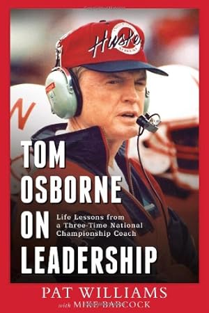 Imagen del vendedor de Tom Osborne On Leadership: Life Lessons from a Three-Time National Championship Coach by Williams, Pat, Babcock, Mike [Paperback ] a la venta por booksXpress