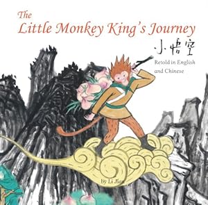 Seller image for The Little Monkey King's Journey: Stories of the Chinese Zodiac, Retold in English and Chinese by Jian, Li [Hardcover ] for sale by booksXpress