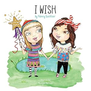Seller image for I Wish (Morgan James Kids) by Guettier, Nancy [Paperback ] for sale by booksXpress