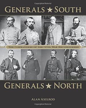 Seller image for Generals South, Generals North: The Commanders of the Civil War Reconsidered by Axelrod author of Generals South Generals North, Alan [Paperback ] for sale by booksXpress
