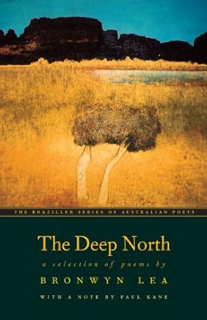Imagen del vendedor de The Deep North: A Selection of Poems (The Australian Poets Series) by Lea, Bronwyn [Paperback ] a la venta por booksXpress