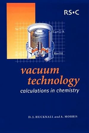 Imagen del vendedor de Vacuum Technology: Calculations in Chemistry by Hucknall, David J, Morris, Alan [Paperback ] a la venta por booksXpress