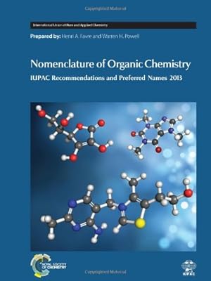 Immagine del venditore per Nomenclature of Organic Chemistry: IUPAC Recommendations and Preferred Names 2013 (International Union of Pure and Applied Chemistry) by Favre, Henri A, Powell, Warren H [Hardcover ] venduto da booksXpress