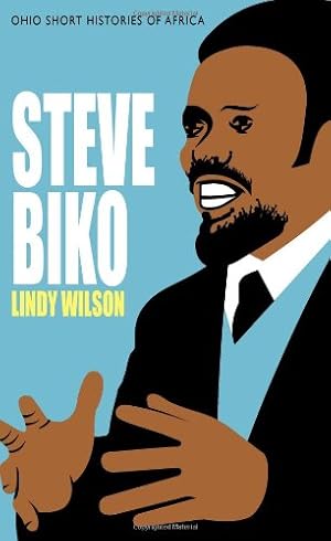 Immagine del venditore per Steve Biko (Ohio Short Histories of Africa) by Wilson, Lindy [Paperback ] venduto da booksXpress