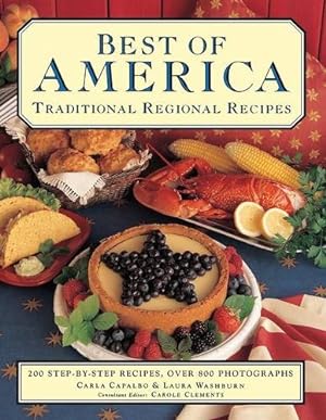 Seller image for Best of America: Traditional Regional Recipes: 200 Step-By-Step Recipes, Over 800 Photographs by Capalbo, Carla, Washburn, Laura [Paperback ] for sale by booksXpress