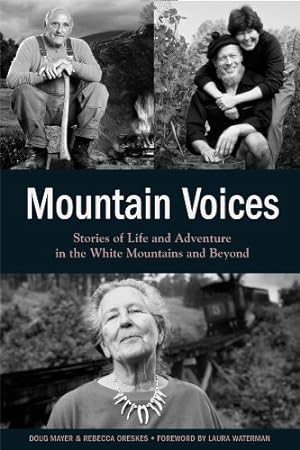 Seller image for Mountain Voices: Stories Of Life And Adventure In The White Mountains And Beyond by Mayer, Doug, Oreskes, Rebecca [Paperback ] for sale by booksXpress
