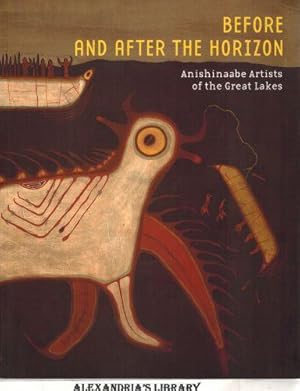 Before and after the Horizon: Anishinaabe Artists of the Great Lakes