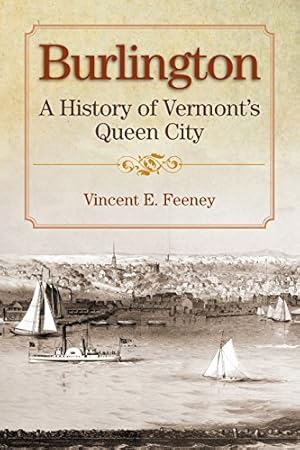 Image du vendeur pour Burlington: A History of Vermont's Queen City [Soft Cover ] mis en vente par booksXpress