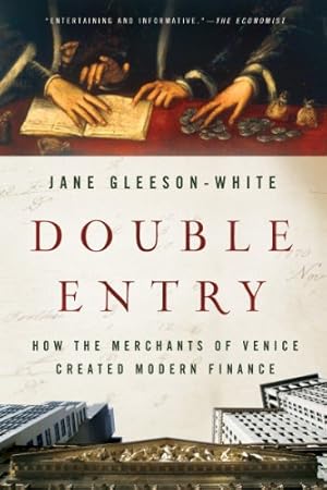 Seller image for Double Entry: How the Merchants of Venice Created Modern Finance by Gleeson-White, Jane [Paperback ] for sale by booksXpress