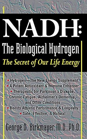 Seller image for NADH: The Biological Hydrogen: The Secret of Our Life Energy by Birkmayer, George D. [Hardcover ] for sale by booksXpress