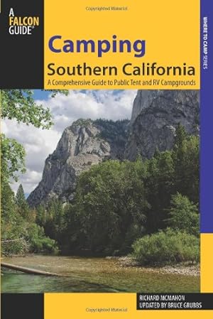 Seller image for Camping Southern California: A Comprehensive Guide To Public Tent And Rv Campgrounds (State Camping Series) by Mcmahon, Richard, Grubbs, Bruce [Paperback ] for sale by booksXpress