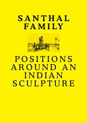 Imagen del vendedor de Santhal Family: Positions Around an Indian Sculpture [Soft Cover ] a la venta por booksXpress