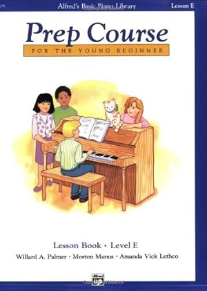 Imagen del vendedor de Alfred's Basic Piano Prep Course Lesson Book, Bk E: For the Young Beginner (Alfred's Basic Piano Library) by Palmer, Willard A., Manus, Morton, Lethco, Amanda Vick [Paperback ] a la venta por booksXpress