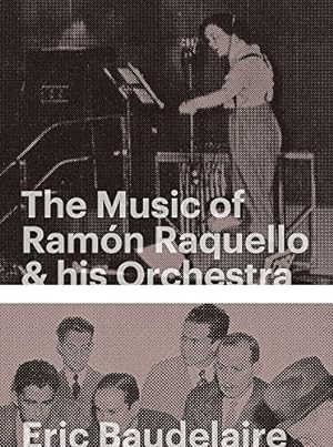 Seller image for Eric Baudelaire: The Music of Ramón Raquello & His Orchestra and Other Stories by Baudelaire, Eric [Paperback ] for sale by booksXpress