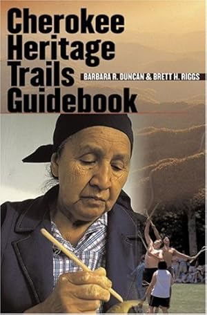 Seller image for Cherokee Heritage Trails Guidebook by Duncan, Barbara R., Riggs, Brett H. [Paperback ] for sale by booksXpress