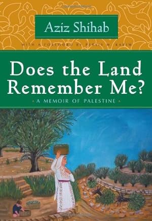 Image du vendeur pour Does the Land Remember Me?: A Memoir of Palestine (Arab American Writing) by Shihab, Aziz [Paperback ] mis en vente par booksXpress