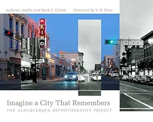 Seller image for Imagine a City That Remembers: The Albuquerque Rephotography Project (Querencias Series) by Anella, Anthony, Childs, Mark C. [Paperback ] for sale by booksXpress