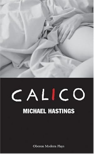 Imagen del vendedor de Calico (Oberon Modern Plays) by Hastings, Michael [Paperback ] a la venta por booksXpress