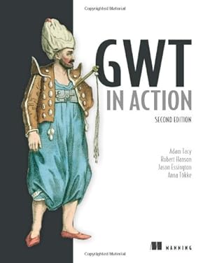 Imagen del vendedor de GWT in Action by Tacy, Adam, Hanson, Robert, Essington, Jason, Tokke, Anna [Paperback ] a la venta por booksXpress