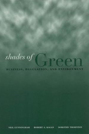 Seller image for Shades of Green: Business, Regulation, and Environment (Stanford Law & Politics) by Neil A. Gunningham, Robert A. Kagan, Dorothy Thornton [Paperback ] for sale by booksXpress