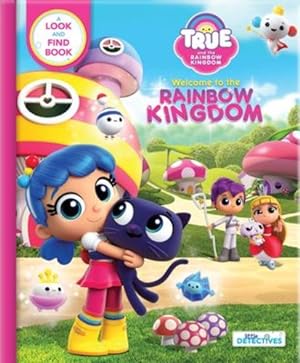 Image du vendeur pour True and the Rainbow Kingdom: Welcome to the Rainbow Kingdom (Little Detectives): A Search and Find Book by Paradis, Anne [FRENCH LANGUAGE - Board book ] mis en vente par booksXpress