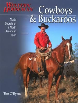 Seller image for Cowboys & Buckaroos: Trade Secrets Of A North American Icon by O'Byrne, Tim [Paperback ] for sale by booksXpress