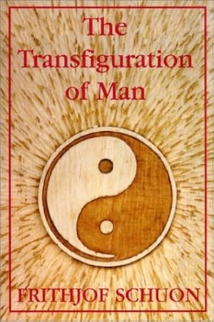 Seller image for The Transfiguration of Man by Frithjof Schuon [Paperback ] for sale by booksXpress
