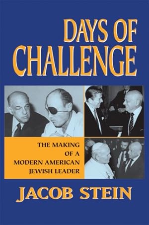 Image du vendeur pour Days of Challenge: The Making of a Modern American Jewish Leader by Stein, Jacob [Hardcover ] mis en vente par booksXpress