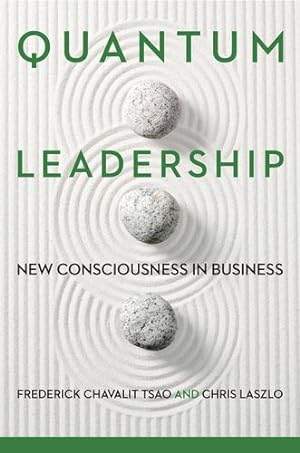 Seller image for Quantum Leadership: New Consciousness in Business by Tsao, Frederick Chavalit, Laszlo, Chris [Hardcover ] for sale by booksXpress