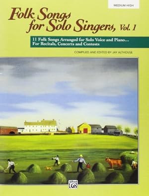 Seller image for Folk Songs for Solo Singers, Vol 1: 11 Folk Songs Arranged for Solo Voice and Piano . . . For Recitals, Concerts, and Contests (Medium High Voice) [Paperback ] for sale by booksXpress