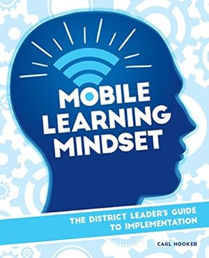 Seller image for Mobile Learning Mindset: The District Leader's Guide to Implementation by Hooker, Carl [Paperback ] for sale by booksXpress