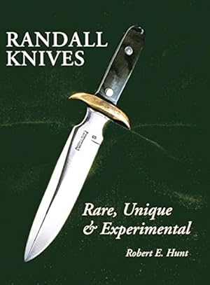 Seller image for Randall Knives: Rare, Unique, & Experimental by Hunt, Robert E. [Hardcover ] for sale by booksXpress