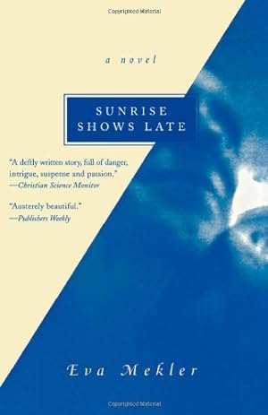 Seller image for Sunrise Shows Late: A Novel by Mekler, Eva [Paperback ] for sale by booksXpress