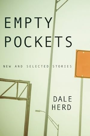 Immagine del venditore per Empty Pockets: New and Selected Stories by Herd, Dale [Paperback ] venduto da booksXpress